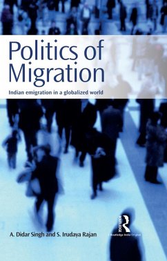 Politics of Migration (eBook, PDF) - Singh, A. Didar; Rajan, S. Irudaya