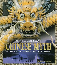 Chinese Myth: A Treasury of Legends, Art, and History (eBook, ePUB) - Wilkinson, Philip