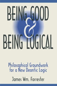 Being Good and Being Logical (eBook, ePUB) - Forrester, James W.