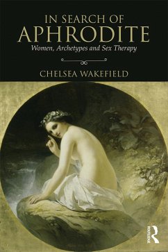 In Search of Aphrodite (eBook, ePUB) - Wakefield, Chelsea