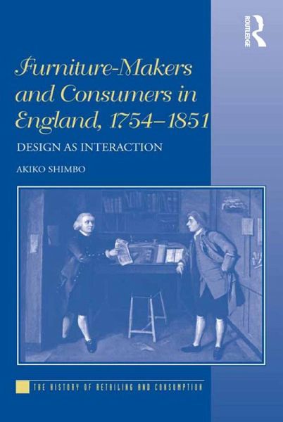 Furniture-Makers and Consumers in England, 1754-1851 (eBook, PDF)