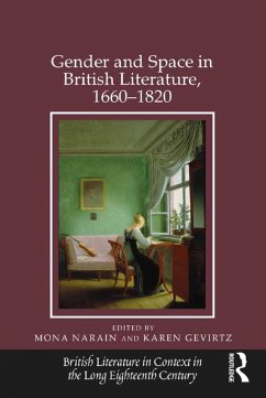 Gender and Space in British Literature, 1660-1820 (eBook, ePUB) - Narain, Mona; Gevirtz, Karen
