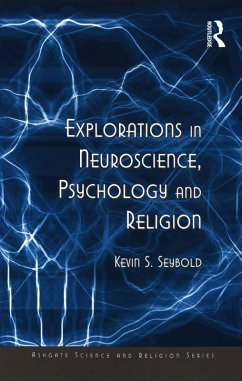 Explorations in Neuroscience, Psychology and Religion (eBook, PDF) - Seybold, Kevin S.