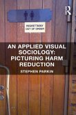 An Applied Visual Sociology: Picturing Harm Reduction (eBook, PDF)