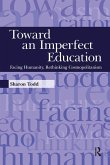 Toward an Imperfect Education (eBook, ePUB) Toward an Imperfect Education (eBook, ePUB)