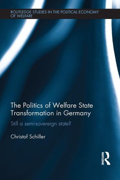 The Politics of Welfare State Transformation in Germany (eBook, ePUB) - Schiller, Christof