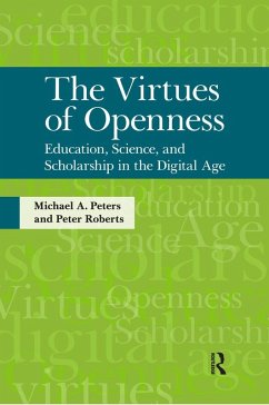 Virtues of Openness (eBook, ePUB) - Peters, Michael A.; Roberts, Peter