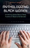 Mythologizing Black Women (eBook, ePUB)