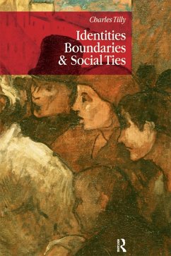 Identities, Boundaries and Social Ties (eBook, ePUB) - Tilly, Charles