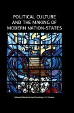 Political Culture and the Making of Modern Nation-States (eBook, ePUB) Political Culture and the Making of Modern Nation-States (eBook, ePUB)