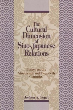 The Cultural Dimensions of Sino-Japanese Relations (eBook, ePUB) - Fogel, Joshua A.