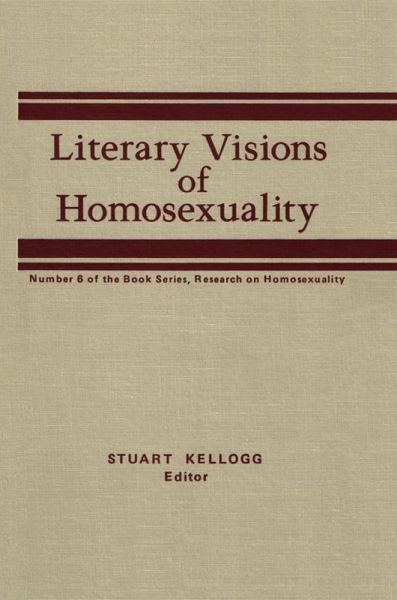 Literary Visions of Homosexuality (eBook, ePUB) Literary Visions of Homosexuality (eBook, ePUB)