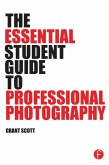 The Essential Student Guide to Professional Photography (eBook, PDF)