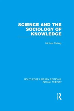 Cover Science and the Sociology of Knowledge (RLE Social Theory) (eBook, ePUB)