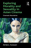 Exploring Morality and Sexuality in Asian Cinema (eBook, ePUB)