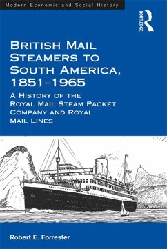 British Mail Steamers to South America, 1851-1965 (eBook, PDF) - Forrester, Robert E.