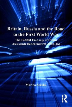 Britain, Russia and the Road to the First World War (eBook, ePUB) - Soroka, Marina