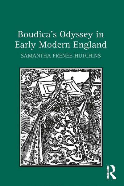 Boudica's Odyssey in Early Modern England (eBook, ePUB) Boudica's Odyssey in Early Modern England (eBook, ePUB)