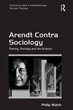 Arendt Contra Sociology (eBook, ePUB) - Walsh, Philip