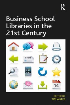 Business School Libraries in the 21st Century (eBook, ePUB) - Wales, Tim