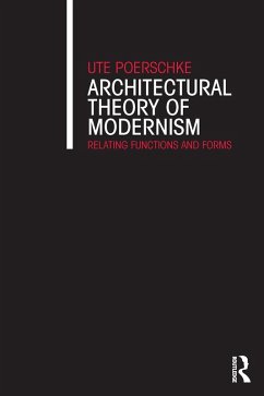 Architectural Theory of Modernism (eBook, PDF) - Poerschke, Ute