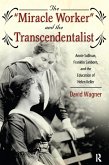 Miracle Worker and the Transcendentalist (eBook, PDF)