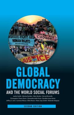 Global Democracy and the World Social Forums (eBook, PDF) - Smith, Jackie; Karides, Marina; Becker, Marc; Brunelle, Dorval; Chase-Dunn, Christopher; Della Porta, Donatella