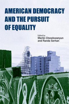 American Democracy and the Pursuit of Equality (eBook, ePUB) - Chowkwanyun, Merlin; Serhan, Randa