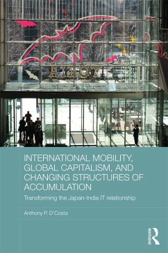 International Mobility, Global Capitalism, and Changing Structures of Accumulation (eBook, ePUB) - D'Costa, Anthony P.