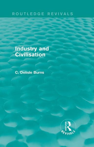 Industry and Civilisation (eBook, PDF) Industry and Civilisation (eBook, PDF)