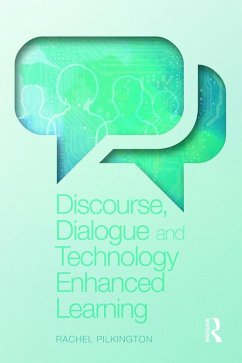 Discourse, Dialogue and Technology Enhanced Learning (eBook, PDF) - Pilkington, Rachel