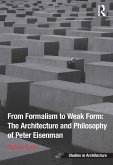 From Formalism to Weak Form: The Architecture and Philosophy of Peter Eisenman (eBook, PDF)