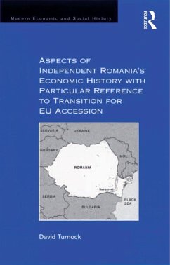 Aspects of Independent Romania's Economic History with Particular Reference to Transition for EU Accession (eBook, PDF) - Turnock, David