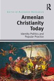 Armenian Christianity Today (eBook, ePUB)