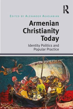 Armenian Christianity Today (eBook, ePUB) - Agadjanian, Alexander