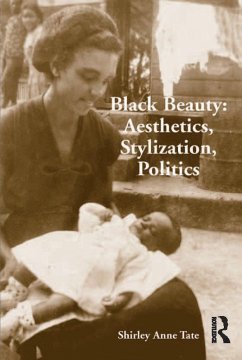 Black Beauty: Aesthetics, Stylization, Politics (eBook, ePUB) - Tate, Shirley Anne