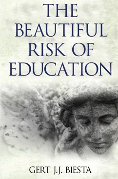 Beautiful Risk of Education (eBook, PDF) - Biesta, Gert J. J.