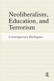 Neoliberalism, Education, and Terrorism (eBook, PDF)