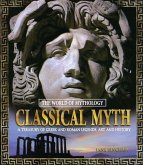 Classical Myth: A Treasury of Greek and Roman Legends, Art, and History (eBook, ePUB)