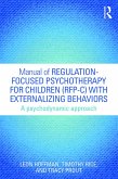 Manual of Regulation-Focused Psychotherapy for Children (RFP-C) with Externalizing Behaviors (eBook, PDF)