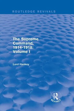 The Supreme Command, 1914-1918 (Routledge Revivals) (eBook, ePUB) - Hankey, Lord