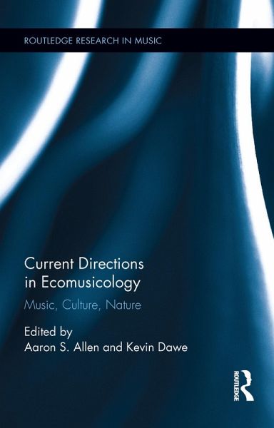 Current Directions in Ecomusicology (eBook, ePUB) Current Directions in Ecomusicology (eBook, ePUB)
