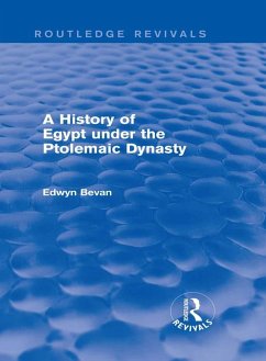 A History of Egypt under the Ptolemaic Dynasty (Routledge Revivals) (eBook, PDF) - Bevan, Edwyn