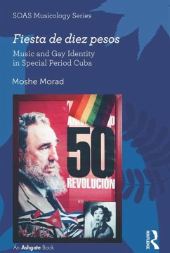 Fiesta de diez pesos: Music and Gay Identity in Special Period Cuba (eBook, PDF) - Morad, Moshe