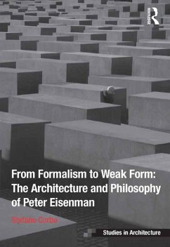 From Formalism to Weak Form: The Architecture and Philosophy of Peter Eisenman (eBook, ePUB) - Corbo, Stefano