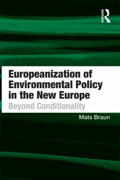 Europeanization of Environmental Policy in the New Europe (eBook, ePUB) - Braun, Mats