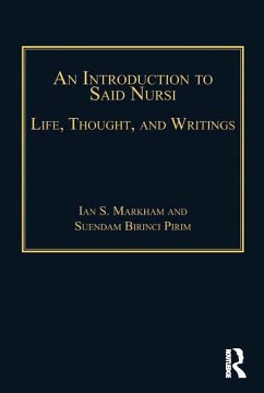 An Introduction to Said Nursi (eBook, PDF) - Markham, Ian S.; Pirim, Suendam Birinci