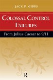 Colossal Control Failures (eBook, ePUB) Colossal Control Failures (eBook, ePUB)