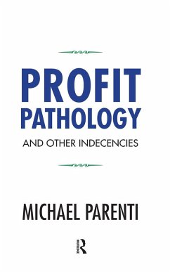 Profit Pathology and Other Indecencies (eBook, ePUB) - Parenti, Michael