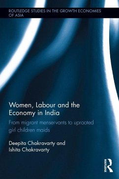 Women, Labour and the Economy in India (eBook, ePUB) - Chakravarty, Deepita; Chakravarty, Ishita